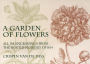 A Garden of Flowers: All 104 Engravings from the Hortus Floridus of 1614
