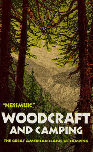 Title: Woodcraft and Camping, Author: George W. Sears Nessmuk