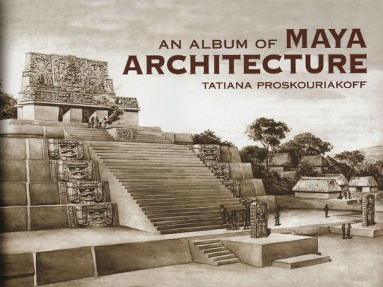 History Archaeology Tatiana Proskouriakoff Science Math Interpreting The Ancient Maya Kopa Or Kr History Archaeology Tatiana Proskouriakoff Science Math Interpreting The Ancient Maya Kopa Or Kr