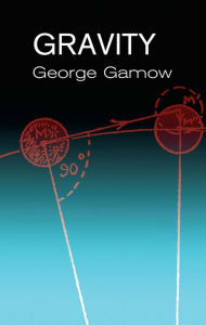 Title: Gravity, Author: George Gamow