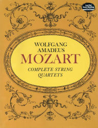 Title: Complete String Quartets, Author: Wolfgang Amadeus Mozart