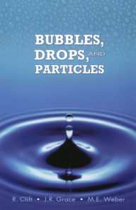 Title: Bubbles, Drops, and Particles, Author: R. Clift