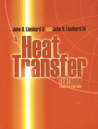 Title: A Heat Transfer Textbook: Fourth Edition, Author: John H Lienhard V