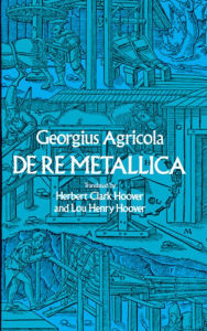 Title: De Re Metallica, Author: Georgius Agricola