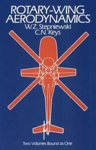 Title: Rotary-Wing Aerodynamics, Author: W. Z. Stepniewski
