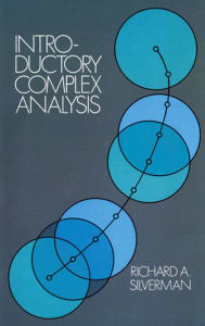 Title: Introductory Complex Analysis, Author: Richard A. Silverman