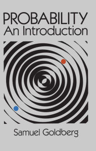 Title: Probability: An Introduction, Author: Samuel Goldberg