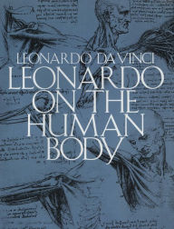 Title: Leonardo on the Human Body, Author: Leonardo da Vinci