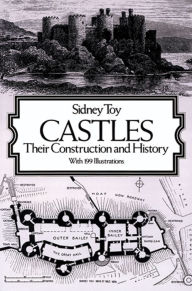 Title: Castles: Their Construction and History, Author: Sidney Toy