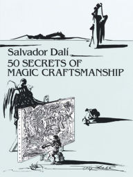 Title: 50 Secrets of Magic Craftsmanship, Author: Salvador Dali