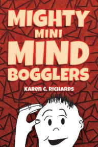 Title: Mighty Mini Mind Bogglers, Author: Karen C. Richards