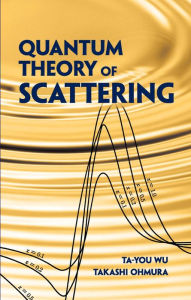 Title: Quantum Theory of Scattering, Author: Ta-you Wu