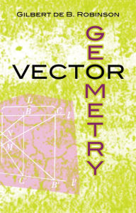 Title: Vector Geometry, Author: Gilbert de B. Robinson