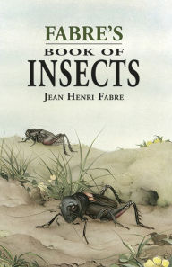 Title: Fabre's Book of Insects, Author: Jean Henri Fabre