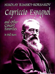 Title: Capriccio Espagnol and Other Concert Favorites: in Full Score: (Sheet Music), Author: Nikolai Rimsky-Korsakov