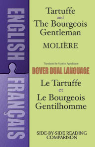 Title: Tartuffe and the Bourgeois Gentleman: A Dual-Language Book, Author: Molière