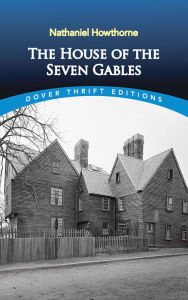 Title: The House of the Seven Gables, Author: Nathaniel Hawthorne