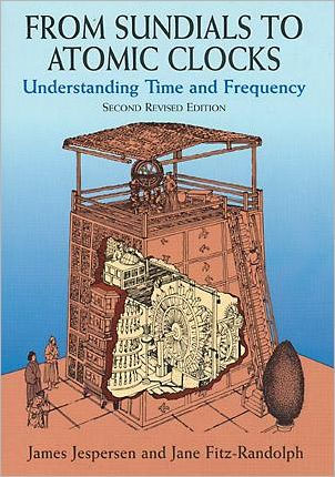 From Sundials to Atomic Clocks: Understanding Time and Frequency, Second Revised Edition