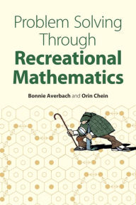 Title: Problem Solving Through Recreational Mathematics, Author: Bonnie Averbach