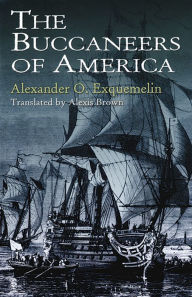 Title: The Buccaneers of America, Author: Alexander O. Exquemelin