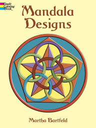 Title: Mandala Designs Coloring Book, Author: Martha Bartfeld