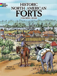 Title: Historic North American Forts Coloring Book, Author: Peter F. Copeland