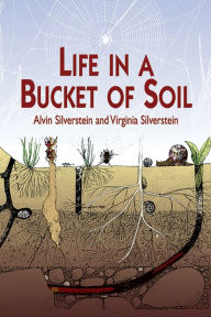 Title: Life in a Bucket of Soil, Author: Alvin Silverstein