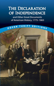 Title: The Declaration of Independence and Other Great Documents of American History, 1775-1864, Author: John Grafton