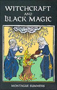 Title: Witchcraft and Black Magic, Author: Montague Summers