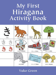 Title: My First Hiragana Activity Book, Author: Yuko Green