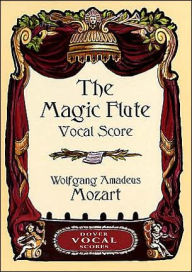 Title: The Magic Flute Vocal Score, Author: Wolfgang Amadeus Mozart