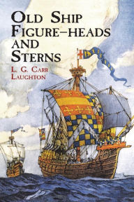 Title: Old Ship Figure-Heads and Sterns, Author: L. G. Carr Laughton