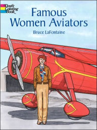 Title: Famous Women Aviators Coloring Book, Author: Bruce LaFontaine
