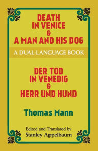 Title: Death in Venice & A Man and His Dog: A Dual-Language Book, Author: Thomas Mann