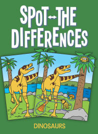 Title: Spot-the-Differences Dinosaurs, Author: Fran Newman D'Amico