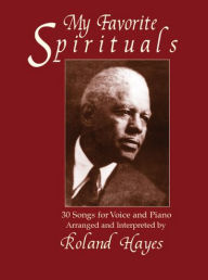 Title: My Favorite Spirituals, Author: Roland Hayes