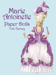 Title: Marie Antoinette Paper Dolls, Author: Tom Tierney