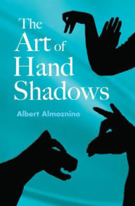 Title: The Art of Hand Shadows, Author: Albert Almoznino