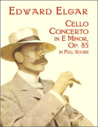 Title: Cello Concerto in E Minor in Full Score, Author: Edward Elgar