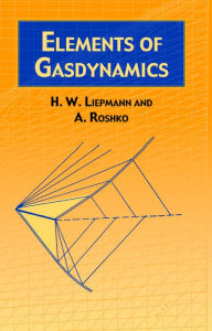 Title: Elements of Gasdynamics, Author: H. W. Liepmann
