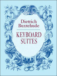 Title: Keyboard Suites, Author: Dietrich Buxtehude