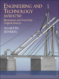 Title: Engineering and Technology, 1650-1750: Illustrations and Texts from Original Sources, Author: Martin Jensen