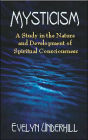 Mysticism: A Study in the Nature and Development of Spiritual Consciousness