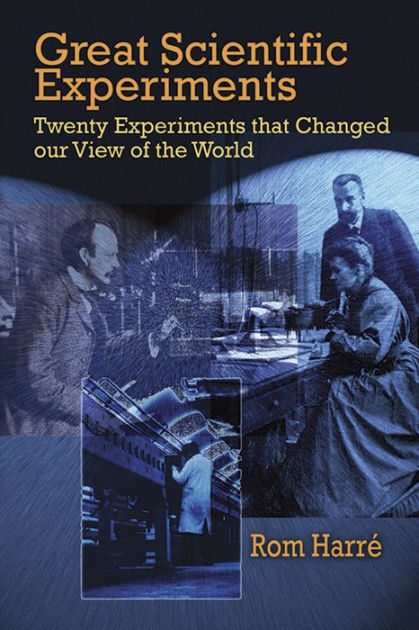 Great Scientific Experiments: Twenty Experiments that Changed our View ...