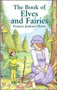 Title: Book of Elves and Fairies, Author: Frances Jenkins Olcott