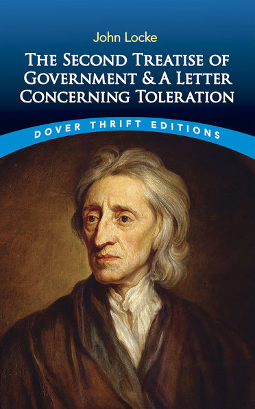 The Second Treatise of Government and A Letter Concerning Toleration