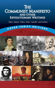 Title: The Communist Manifesto and Other Revolutionary Writings: Marx, Marat, Paine, Mao Tse-Tung, Gandhi and Others, Author: Bob Blaisdell