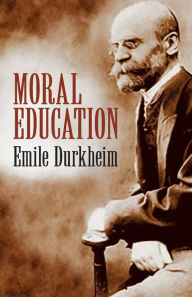 Title: Moral Education, Author: Emile Durkheim