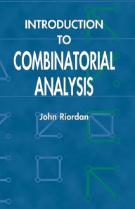 Title: Introduction to Combinatorial Analysis, Author: John Riordan