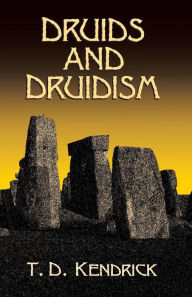Title: Druids and Druidism, Author: T. D. Kendrick
